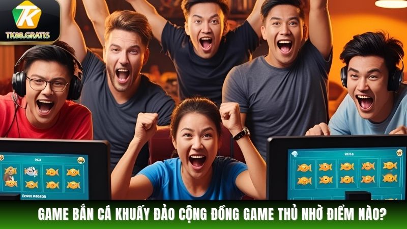 Bắn Cá Game bắn cá khuấy đảo cộng đồng game thủ nhờ điểm nào?