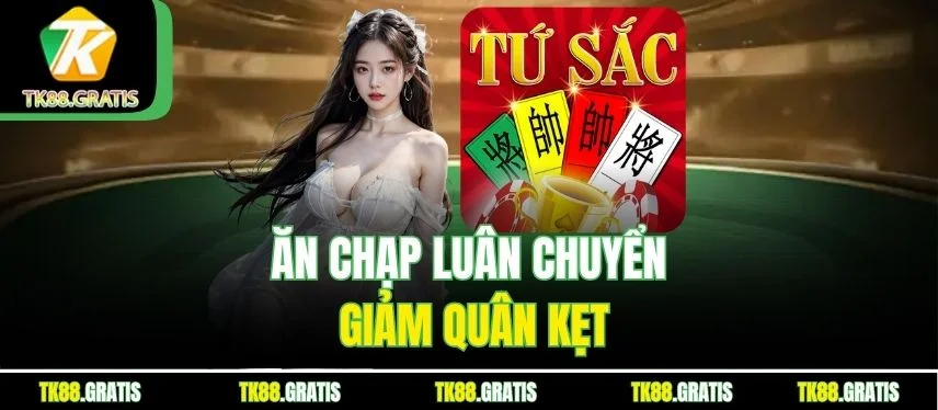 Bài Tứ Sắc Tk88 - Ghép Phỏm Nhanh Thống Trị Bàn Chơi Ăn chạp luân chuyển giảm quân kẹt