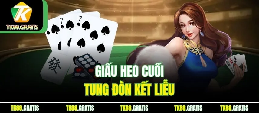 Sâm Lốc Tk88 - Báo Sâm Chuẩn Giấu Heo Chốt Hạ Bài Top Giấu heo cuối tung đòn kết liễu