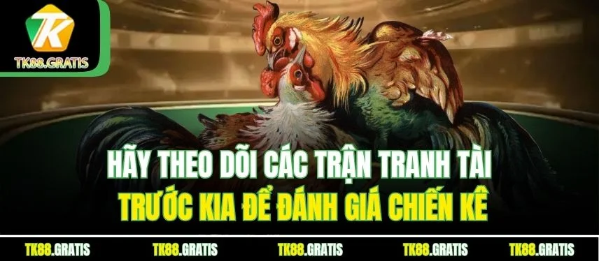 Đá Gà Cựa Dao - Sân Chơi Đối Kháng Thu Hút Cược Thủ TK88 Hãy theo dõi các trận tranh tài trước kia để đánh giá chiến kê