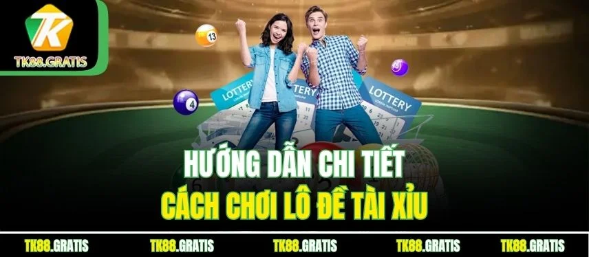 Lô Đề Tài Xỉu Tk88 - Cách Chơi, Kinh Nghiệm Và Tỷ Lệ Thưởng Hướng dẫn chi tiết cách chơi lô đề tài xỉu