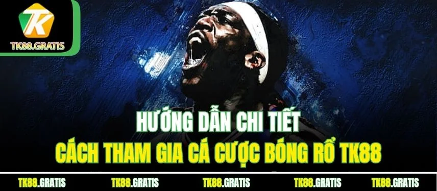 Bóng Rổ Tk88 - Đón Xem Những Trận Đấu Siêu Kịch Tính Hướng dẫn chi tiết cách tham gia cá cược bóng rổ Tk88