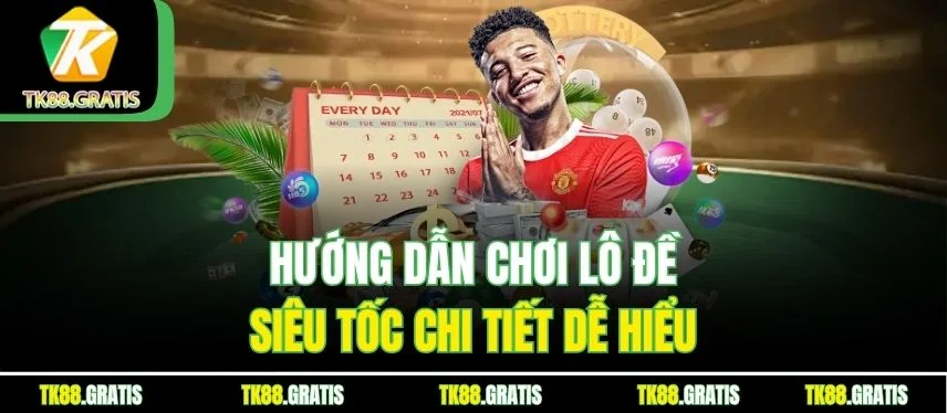 Lô Đề Siêu Tốc – Đặt Cược Tốc Độ Cao, Thưởng Lớn Dễ Trúng Hướng dẫn chơi Lô Đề Siêu Tốc chi tiết dễ hiểu