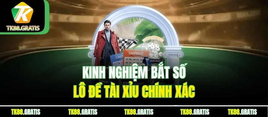 Lô Đề Tài Xỉu Tk88 - Cách Chơi, Kinh Nghiệm Và Tỷ Lệ Thưởng Kinh nghiệm bắt số lô đề tài xỉu chính xác