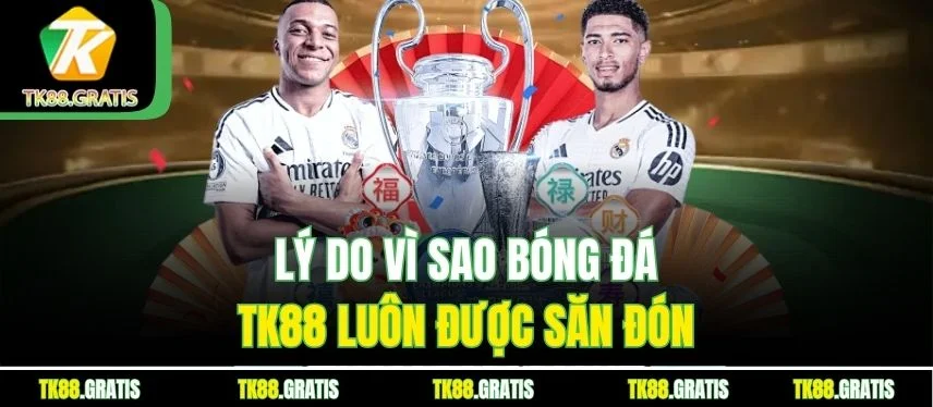 Bóng Đá Tk88 - Trải Nghiệm Hấp Dẫn Mà Bạn Không Thể Bỏ Qua Lý do vì sao bóng đá Tk88 luôn được săn đón