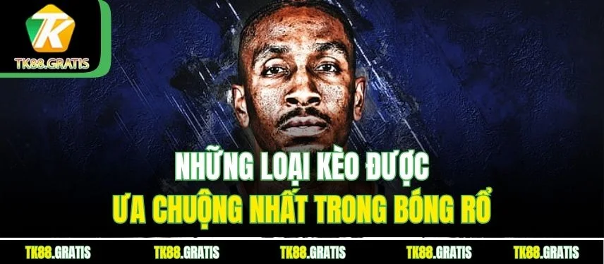 Bóng Rổ Tk88 - Đón Xem Những Trận Đấu Siêu Kịch Tính Những loại kèo được ưa chuộng nhất trong bóng rổ