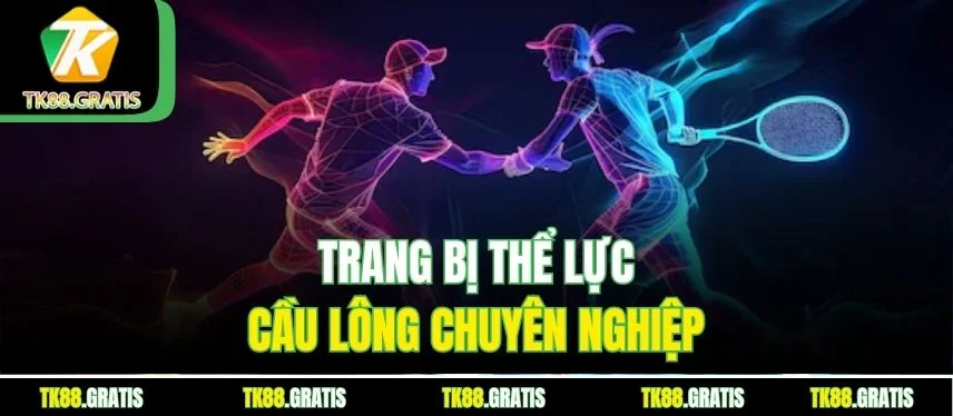 Cầu Lông Tk88 - Bí Kíp Smash Đỉnh Cao Chinh Phục Sân Đơn Trang bị thể lực cầu lông chuyên nghiệp